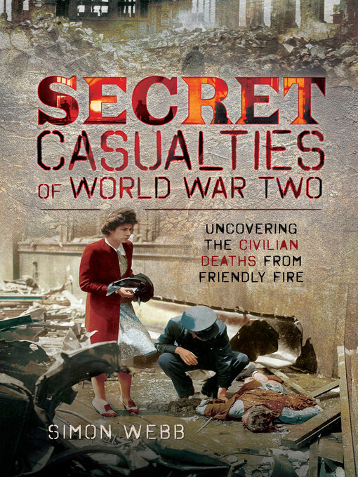 Title details for Secret Casualties of World War Two by Simon Webb - Available